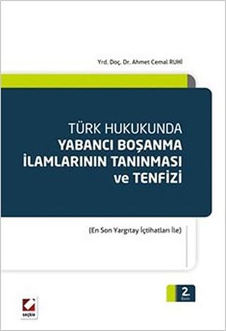 Türk Hukukunda Yabancı Boşanma İlamlarının Tanınması ve Tenfizi (En Son Yargıtay İçtihatları ile)