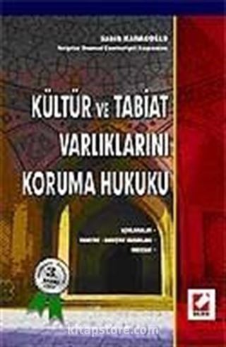 Kültür ve Tabiat Varlıklarını Koruma Hukuku (2007 Baskısı)