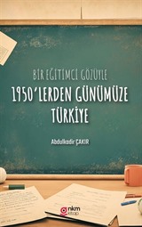 Bir Eğitimci Gözüyle 1950'lerden Günümüze Türkiye