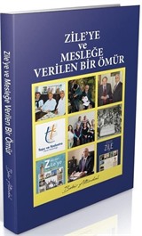 Zile'ye ve Mesleğe Verilen Bir Ömür