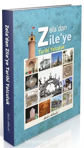 Zela'dan Zile'ye Tarihi Yolculuk