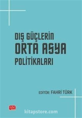 Dış Güçlerin Orta Asya Politikaları