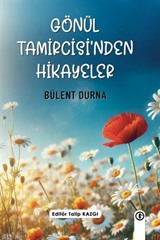 Gönül Tamircisi'nden Hikayeler