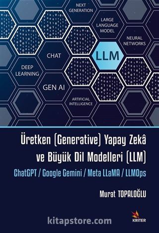 Üretken (Generative) Yapay Zeka ve Büyük Dil Modelleri (LLM)