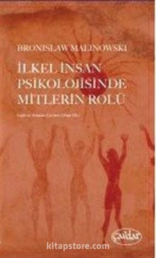 İlkel İnsan Psikolojisinde Mitlerin Rolü