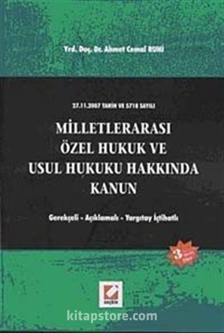 Milletlerarası Özel Hukuk ve Usul Hukuku Hakkında Kanun / Gerekçeli - Açıklamalı - Yargıtay İçtihatlı (3.baskı)