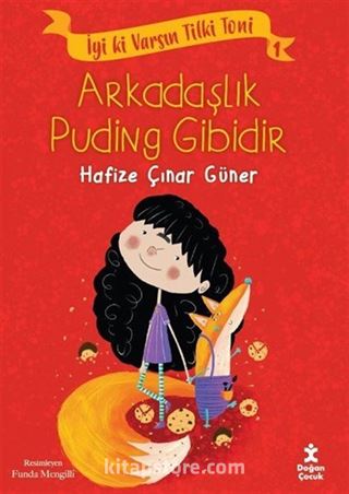 İyi Ki Varsın Tilki Toni 1 / Arkadaşlık Puding Gibidir