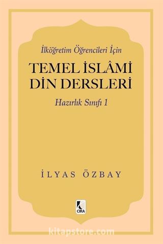 İlköğretim Öğrencileri İçin Temel İslami Din Dersleri Hazırlık Sınıfı 1