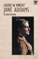 Jane Addams: Eylemci Bir Ruh