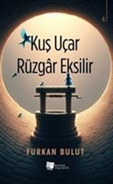 Kuş Uçar Rüzgar Eksilir