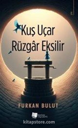 Kuş Uçar Rüzgar Eksilir