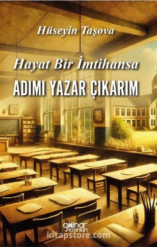 Hayat Bir İmtihansa Adımı Yazar Çıkarım