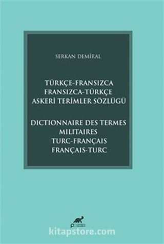 Türkçe-Fransızca Fransızca-Türkçe Askeri Terimler Sözlüğü