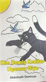 Kim Demiş Kediler Uçamaz Diye