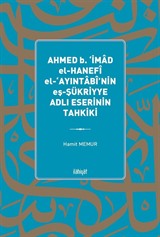 Ahmed b. 'İmad El-Hanefî El-'Ayıntabî'nin eş-Şükriyye Adlı Eserinin Tahkiki