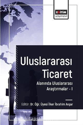 Uluslararası Ticaret Alanında Uluslararası Araştırmalar I