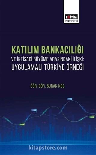 Katılım Bankacılığı ve İktisadi Büyüme Arasındaki İlişki