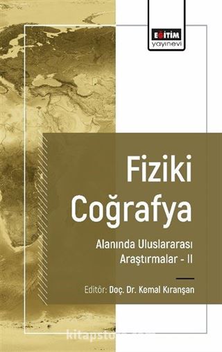 Fiziki Coğrafya Alanında Uluslararası Araştırmalar II