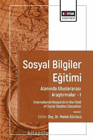 Sosyal Bilgiler Eğitimi Alanında Uluslararası Araştırmalar I