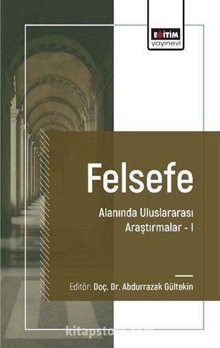 Felsefe Alanında Uluslararası Araştırmalar I