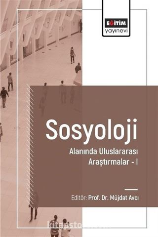 Sosyoloji Alanında Uluslararası Araştırmalar I