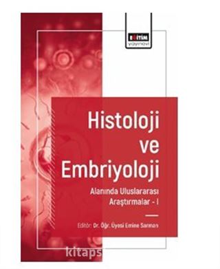 Histoloji ve Embriyoloji Alanında Uluslararası Araştırmalar I