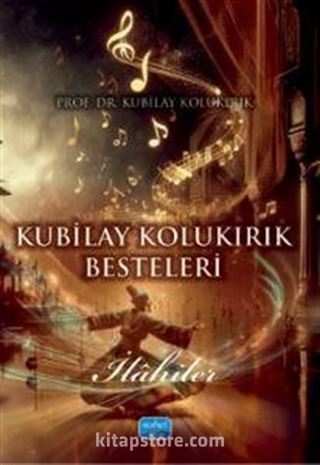 Kubilay Kolukırık Besteleri