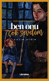 Ben Onu Çok Sevdim