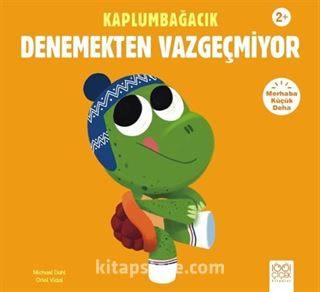 Kaplumbağacık Denemekten Vazgeçmiyor