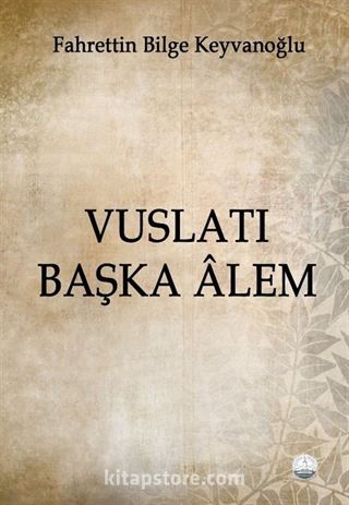 Vuslatı Başka Âlem