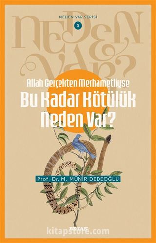 Allah Gerçekten Merhametliyse Bu Kadar Kötülük Neden Var? / Neden Var Serisi 3