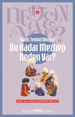 İslam Tevhid Diniyse Bu Kadar Mezhep Neden Var? / Neden Var Serisi 4