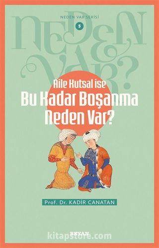 Aile Kutsal İse Bu Kadar Boşanma Neden Var? / Neden Var Serisi 5