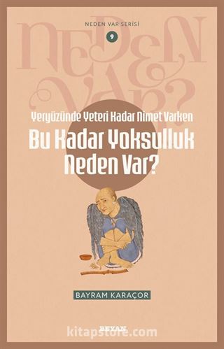 Yeryüzünde Yeterince Nimet Varken Bu Kadar Yoksulluk Neden Var? / Neden Var Serisi 9