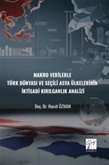 Makro Verilerle Türk Dünyası Ve Seçili Asya Ülkelerinin İktisadi Kırılganlık Analizi