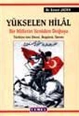 Yükselen Hilal / Bir Milletin Yeniden Doğuşu _ Türkiye'nin Dünü, Bugünü, Yarını