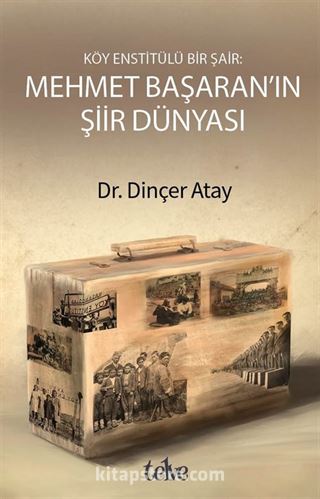 Köy Enstitülü Bir Şair: Mehmet Başaran'ın Şiir Dünyası