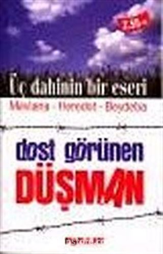 Dost Görünen Düşman / Üç Dahinin Bir Eseri