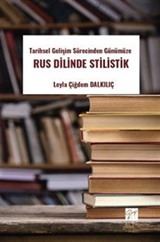 Tarihsel Gelişim Sürecinden Günümüze Rus Dilinde Stilistik