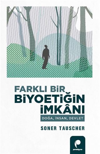 Farklı Bir Biyoetiğin İmkanı