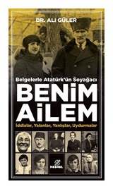 Belgelerle Atatürk'ün Soyağacı Benim Ailem