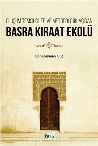 Oluşum Temsilciler ve Metodolojik Açıdan Basra Kıraat Ekolü