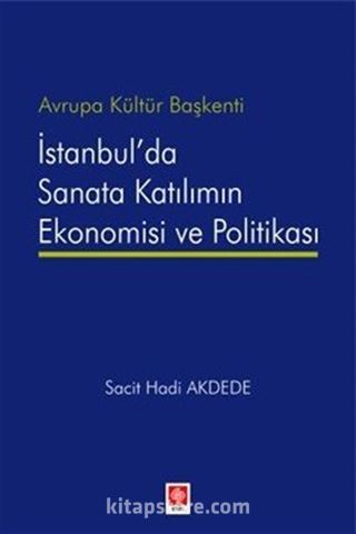 Avrupa Kültür Başkenti İstanbul'da Sanata Katılımın Ekonomisi ve Politikası