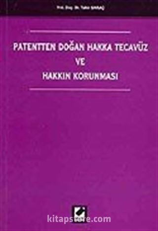 Patentten Doğan Hakka Tecavüz ve Hakkın Korunması