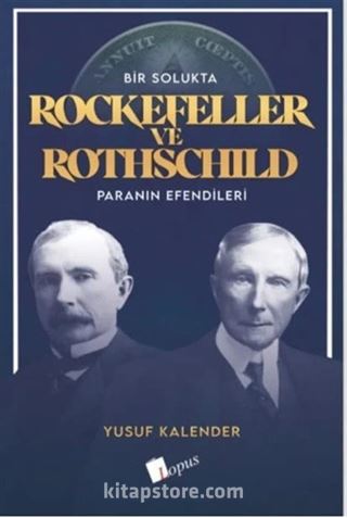 Bir Solukta Rockefeller ve Rothschild Paranın Efendileri