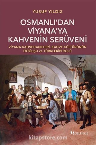 Osmanlı'dan Viyana'ya Kahvenin Serüveni