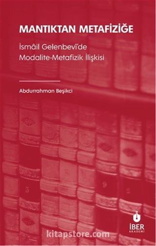 Mantıktan Metafiziğe İsmail Gelenbevî'de Modalite-Metafizik İlişkisi