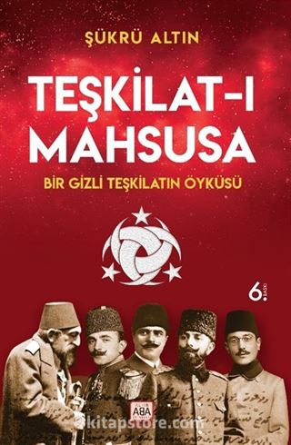 Teşkilat-ı Mahsusa - Bir Gizli Teşkilatın Öyküsü