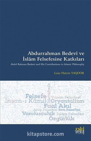 Abdurrahman Bedevî ve İslam Felsefesine Katkıları