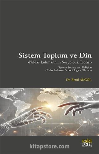 Sistem Toplum ve Din Niklas Luhmann'ın Sosyolojik Teorisi